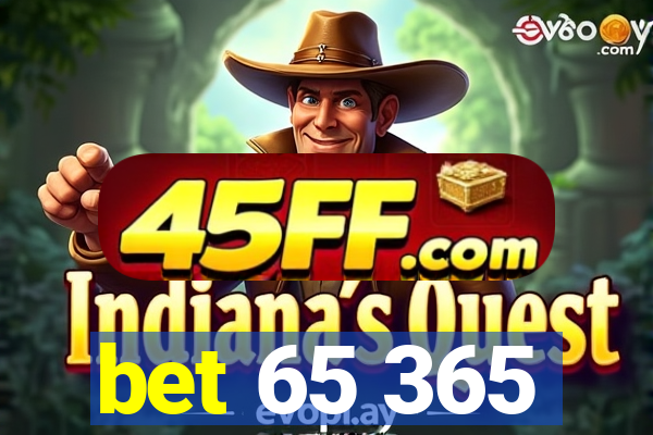 bet 65 365